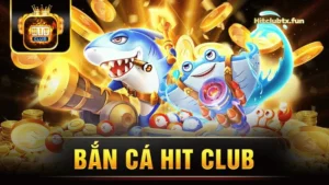 Bắn cá Hit Club